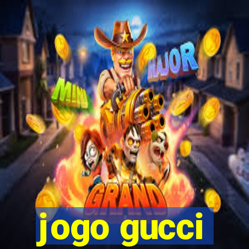 jogo gucci